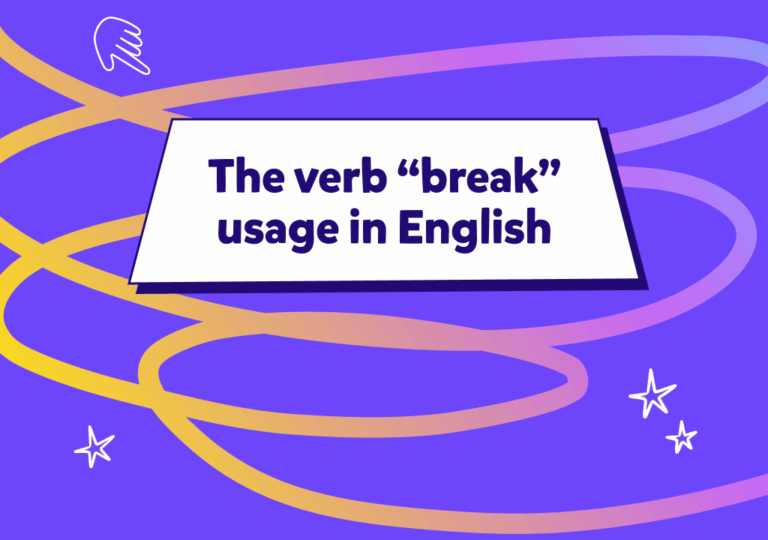 Qué significa, cómo se forma y cuándo se utiliza el verbo «break» en inglés: ¡se lo contamos!