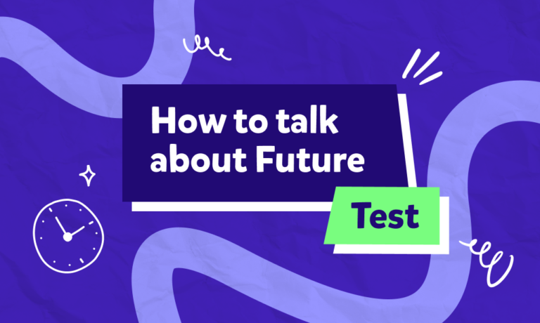 Future Tenses – זמני העתיד באנגלית, איך משתמשים בהם ומתי?