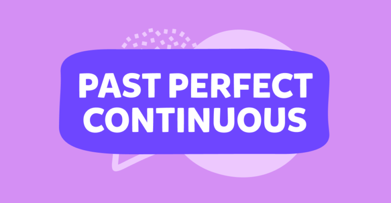Past Perfect Continuous: tot ce trebuie să știi