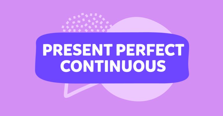 Present Perfect Continuous Tense: İngilizce Süreklilik Zamanlarını Keşfet!