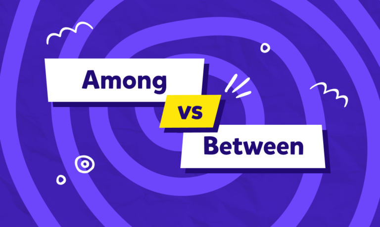 “Between” ne demek? “Among” ne demek? Birbirinden farkı ne?